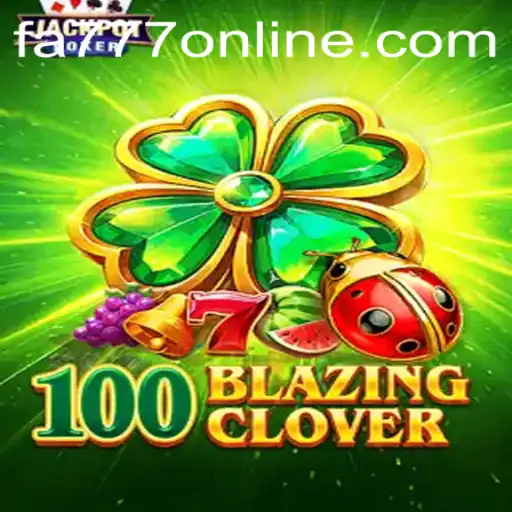 100BlazingClover: An Exciting Maze of Strategy and Luck